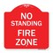 Signmission Designer Series Sign-No Standing Fire Zone, Red & White Aluminum Sign, 18" x 18", RW-1818-23584 A-DES-RW-1818-23584 - alternate 1
